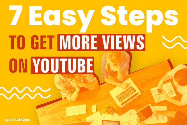 7 Easy Steps to Get More Views on Youtube