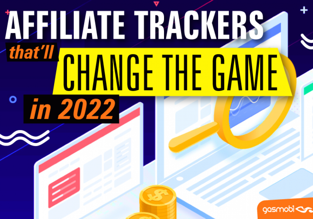 Affiliate Trackers that’ll Change the Game in 2022