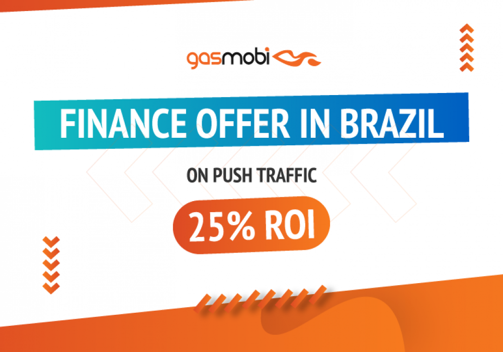 FINANCE OFFER IN BRAZIL ON PUSH TRAFFIC - 25% ROI