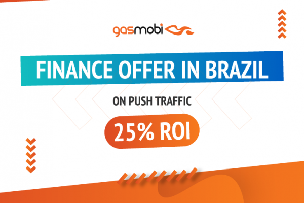 FINANCE OFFER IN BRAZIL ON PUSH TRAFFIC - 25% ROI