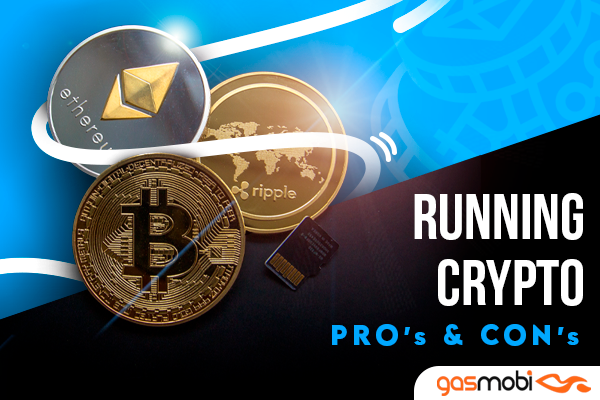 Running Crypto: Pro's & Con's