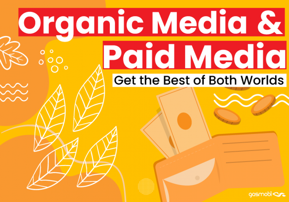 Organic Media and Paid Media: Get the Best of Both Worlds